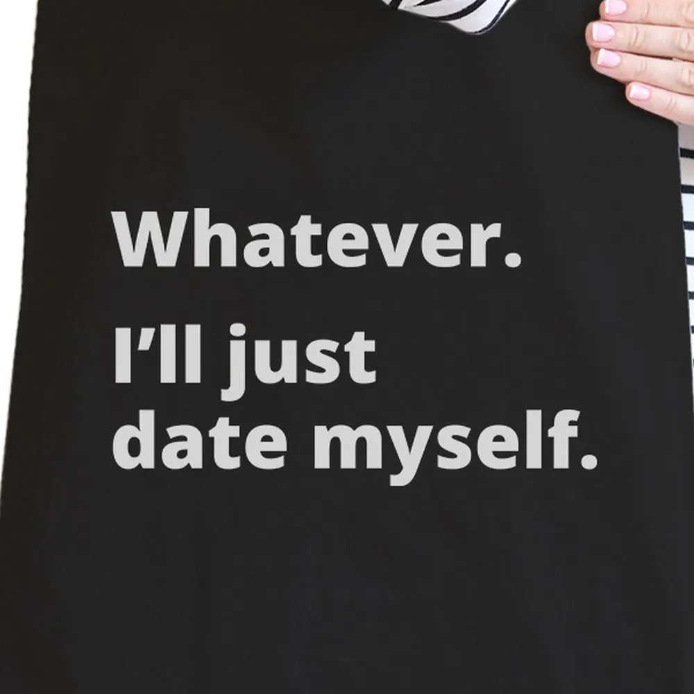 Date Myself Black Cute Cotton Eco Bag Funny Saying Graphic Tote
