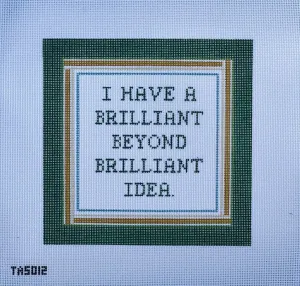 I Have a Brilliant Beyond Brilliant Idea Canvas