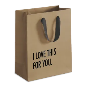 Love This For You Gift Bag