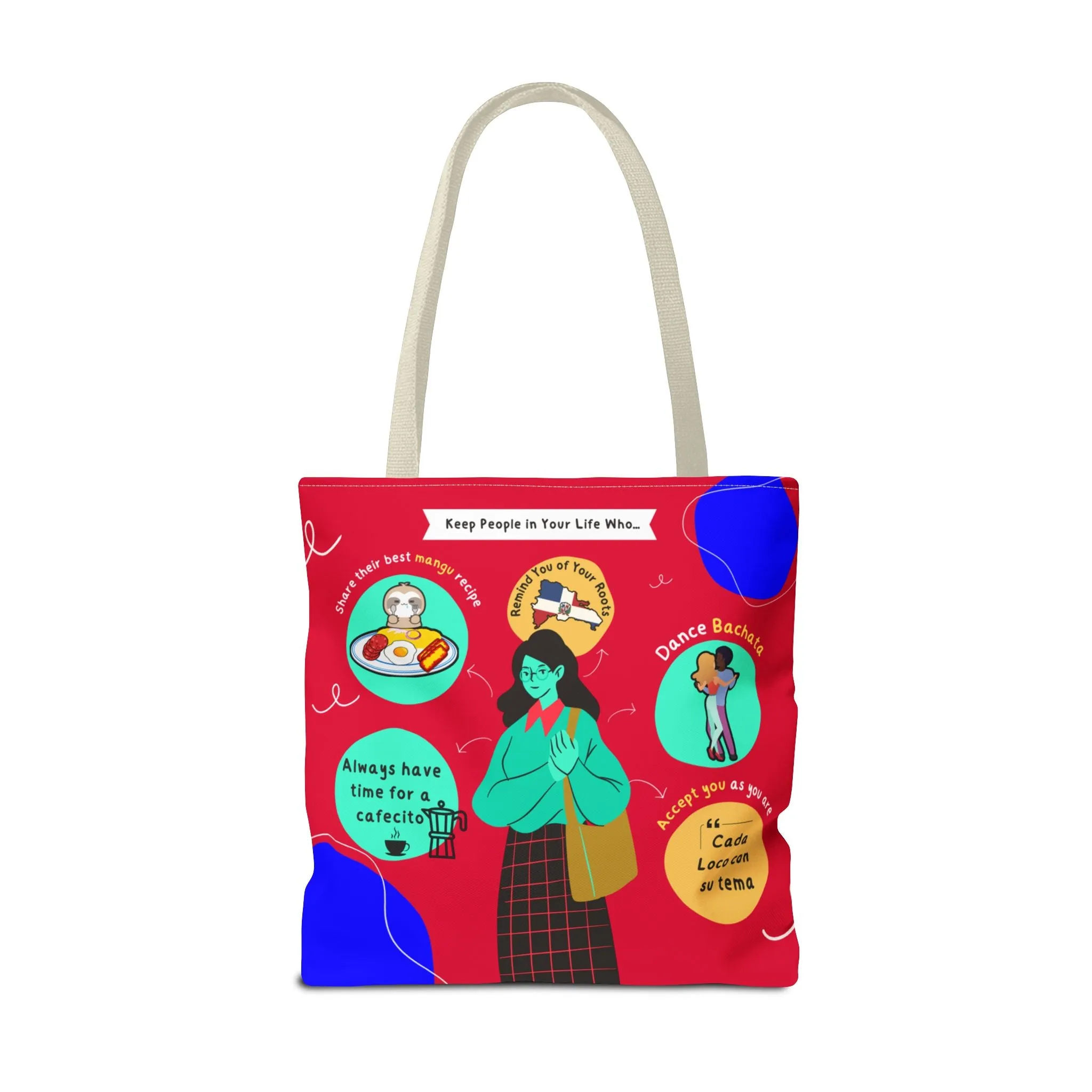 "Keep People in Your Life Who..."  Fun and Inspirational Everyday Dominican Tote Bag