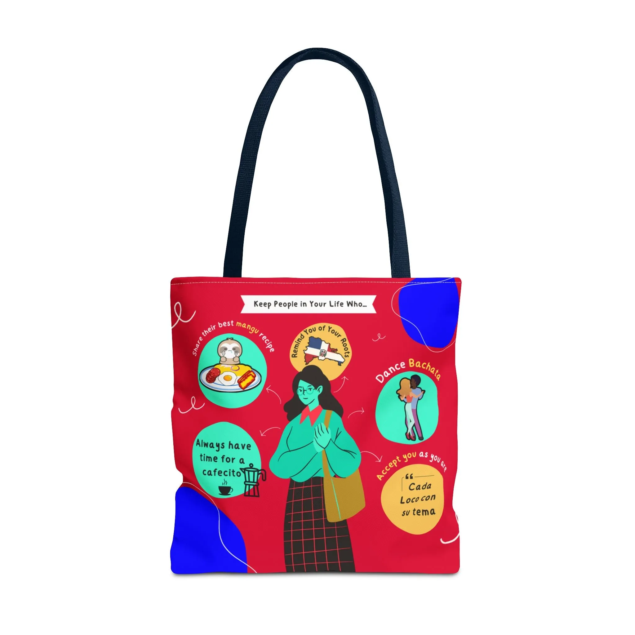 "Keep People in Your Life Who..."  Fun and Inspirational Everyday Dominican Tote Bag