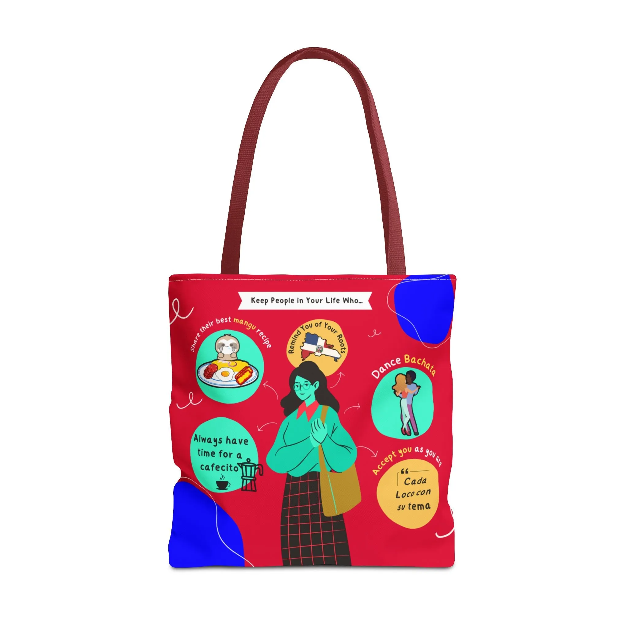 "Keep People in Your Life Who..."  Fun and Inspirational Everyday Dominican Tote Bag