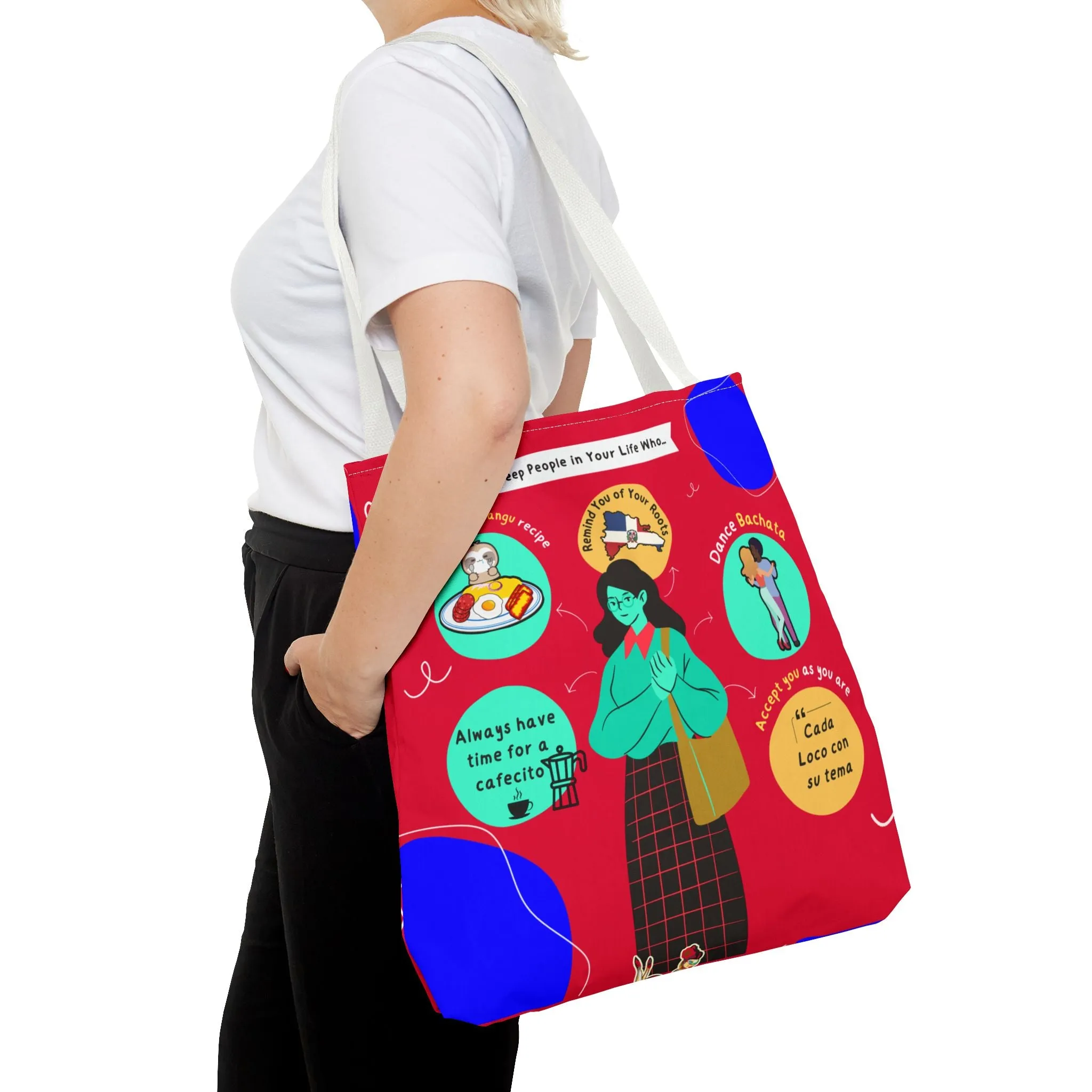 "Keep People in Your Life Who..."  Fun and Inspirational Everyday Dominican Tote Bag