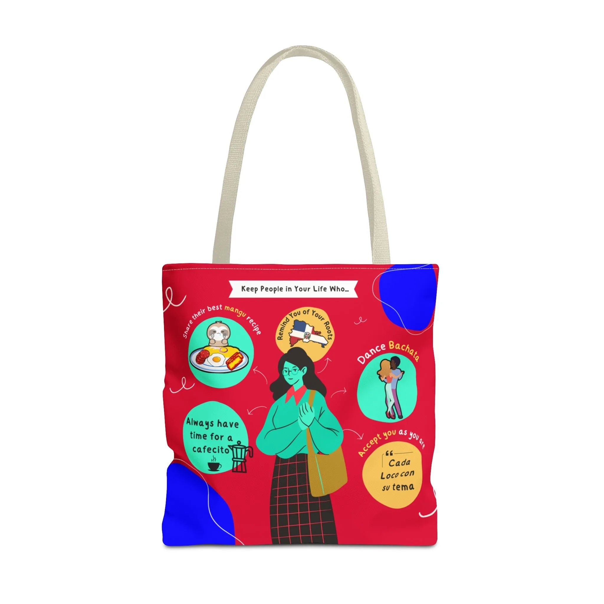 "Keep People in Your Life Who..."  Fun and Inspirational Everyday Dominican Tote Bag