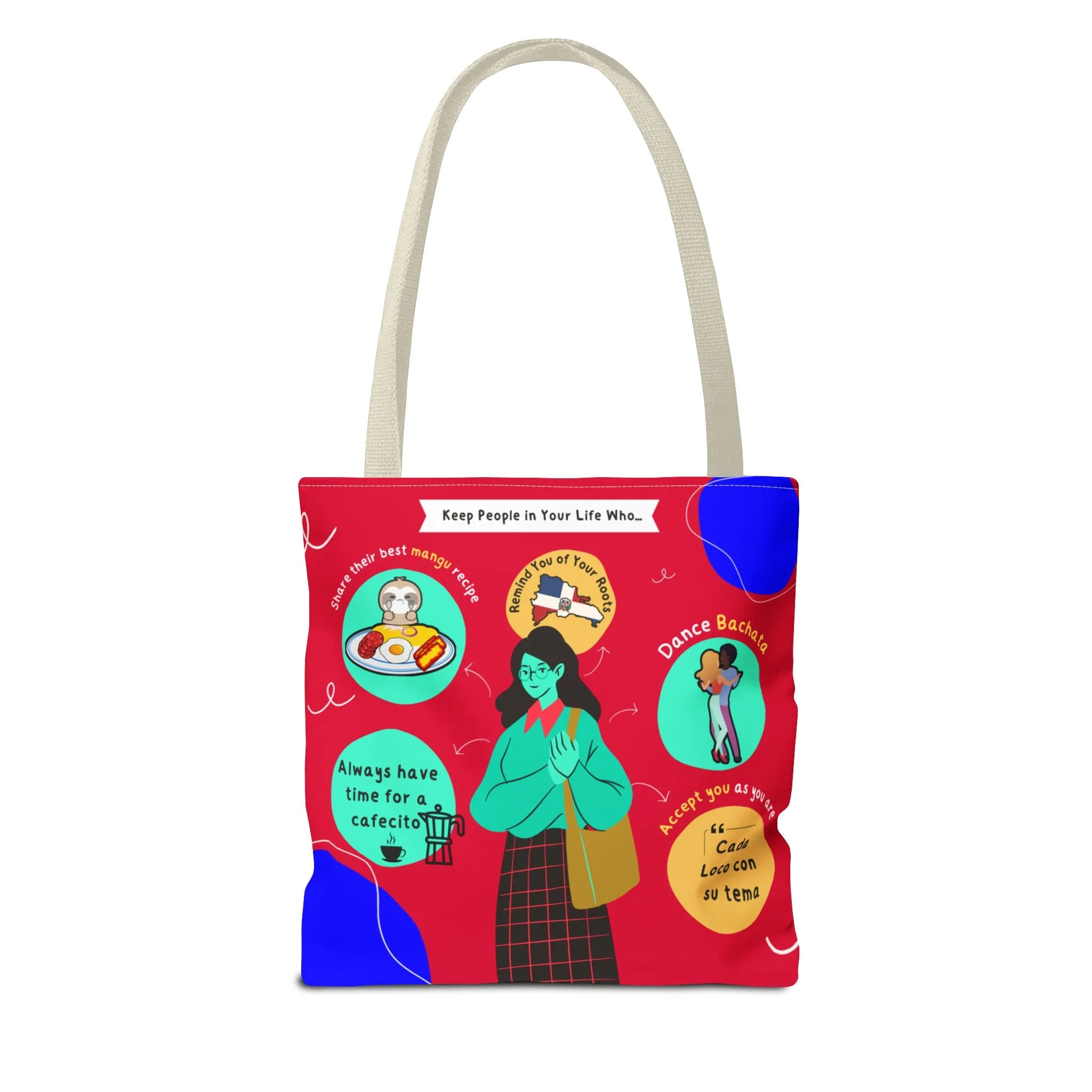 "Keep People in Your Life Who..."  Fun and Inspirational Everyday Dominican Tote Bag
