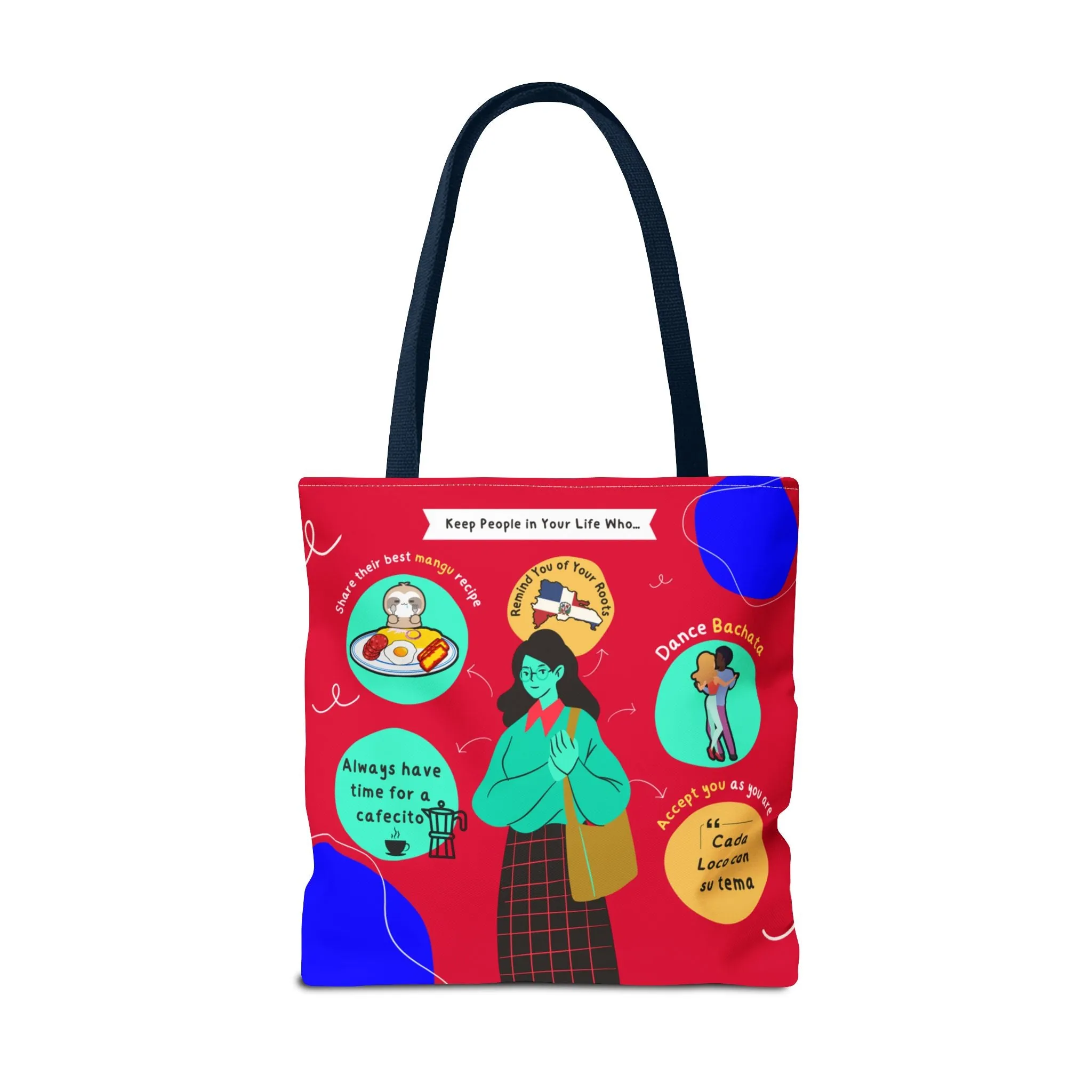 "Keep People in Your Life Who..."  Fun and Inspirational Everyday Dominican Tote Bag