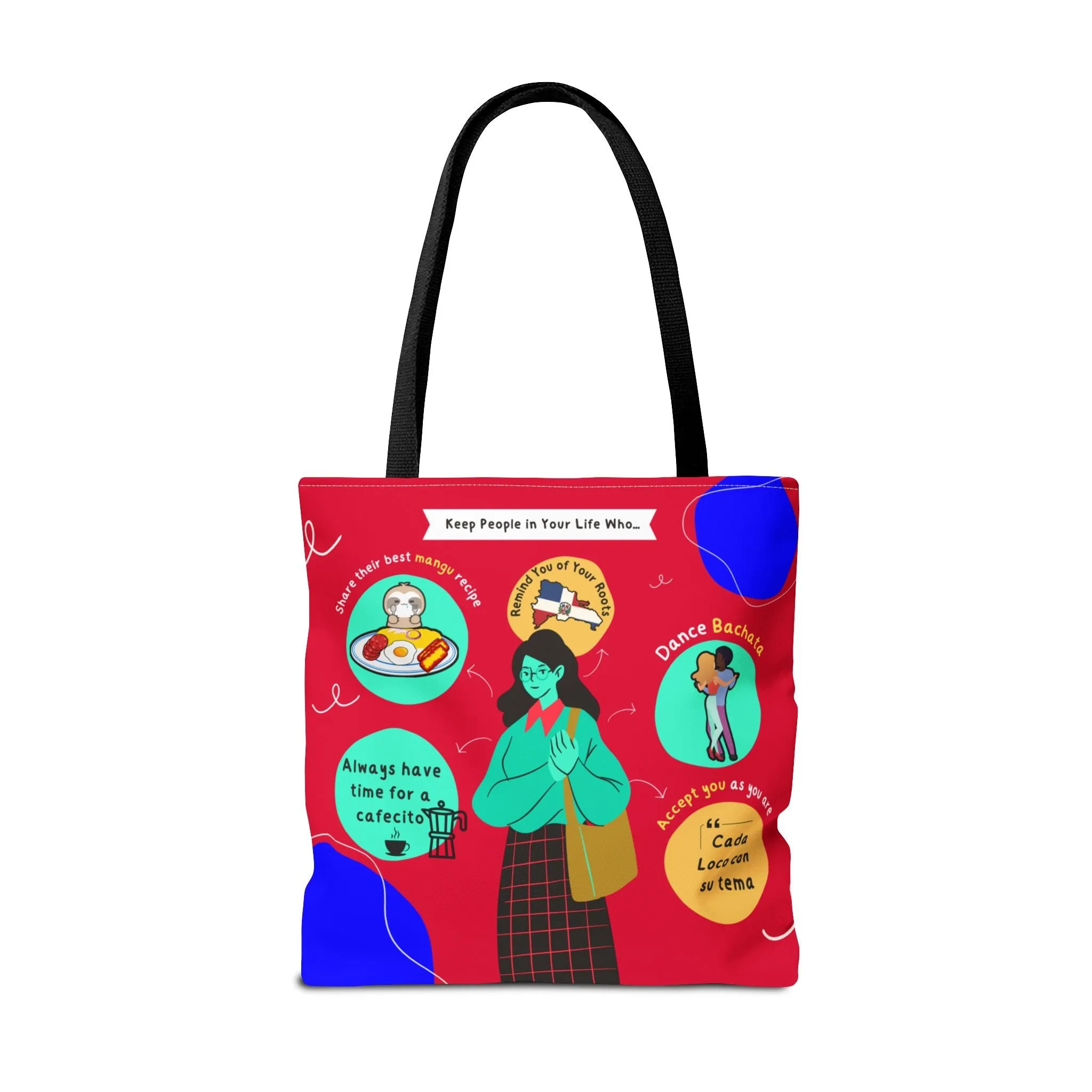 "Keep People in Your Life Who..."  Fun and Inspirational Everyday Dominican Tote Bag