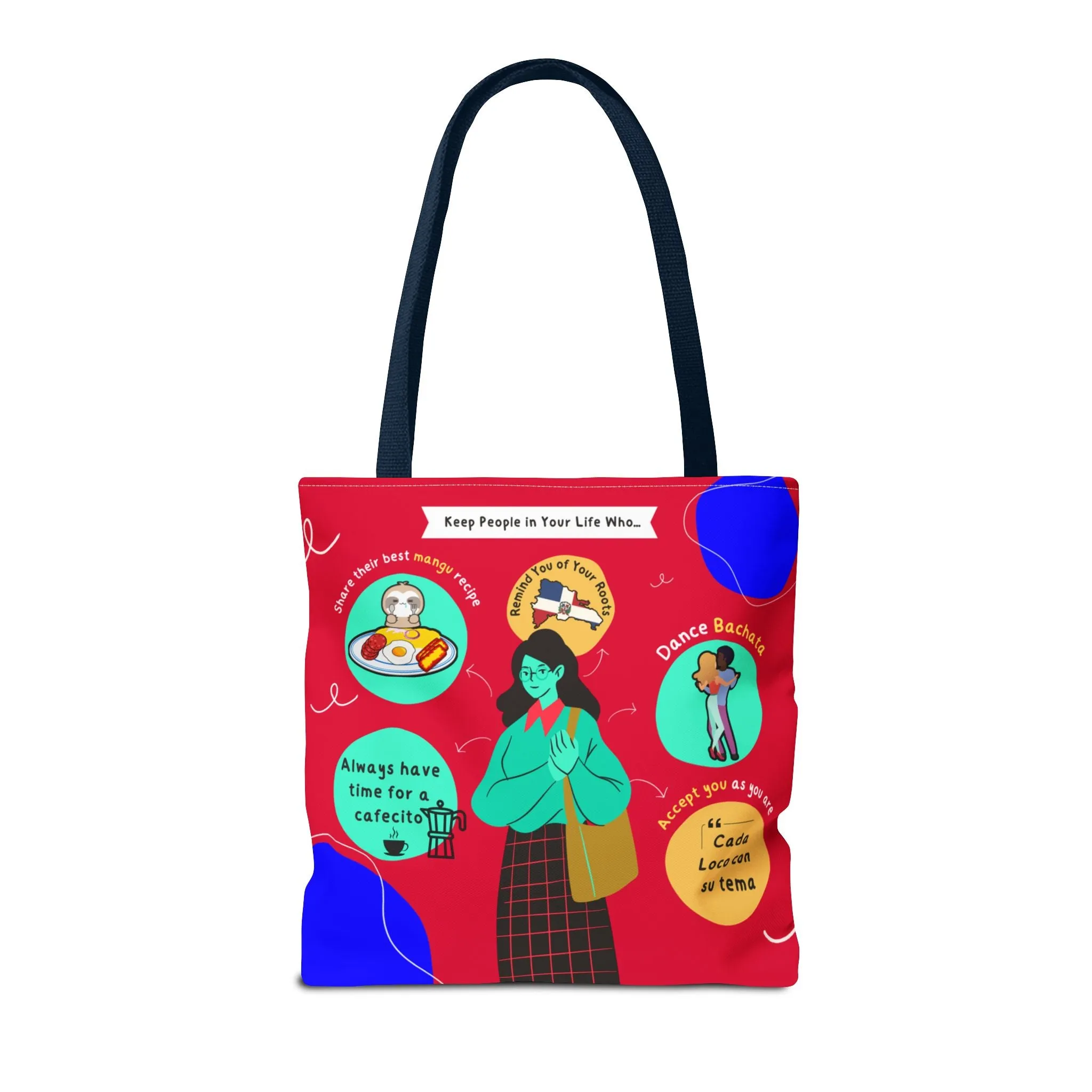"Keep People in Your Life Who..."  Fun and Inspirational Everyday Dominican Tote Bag