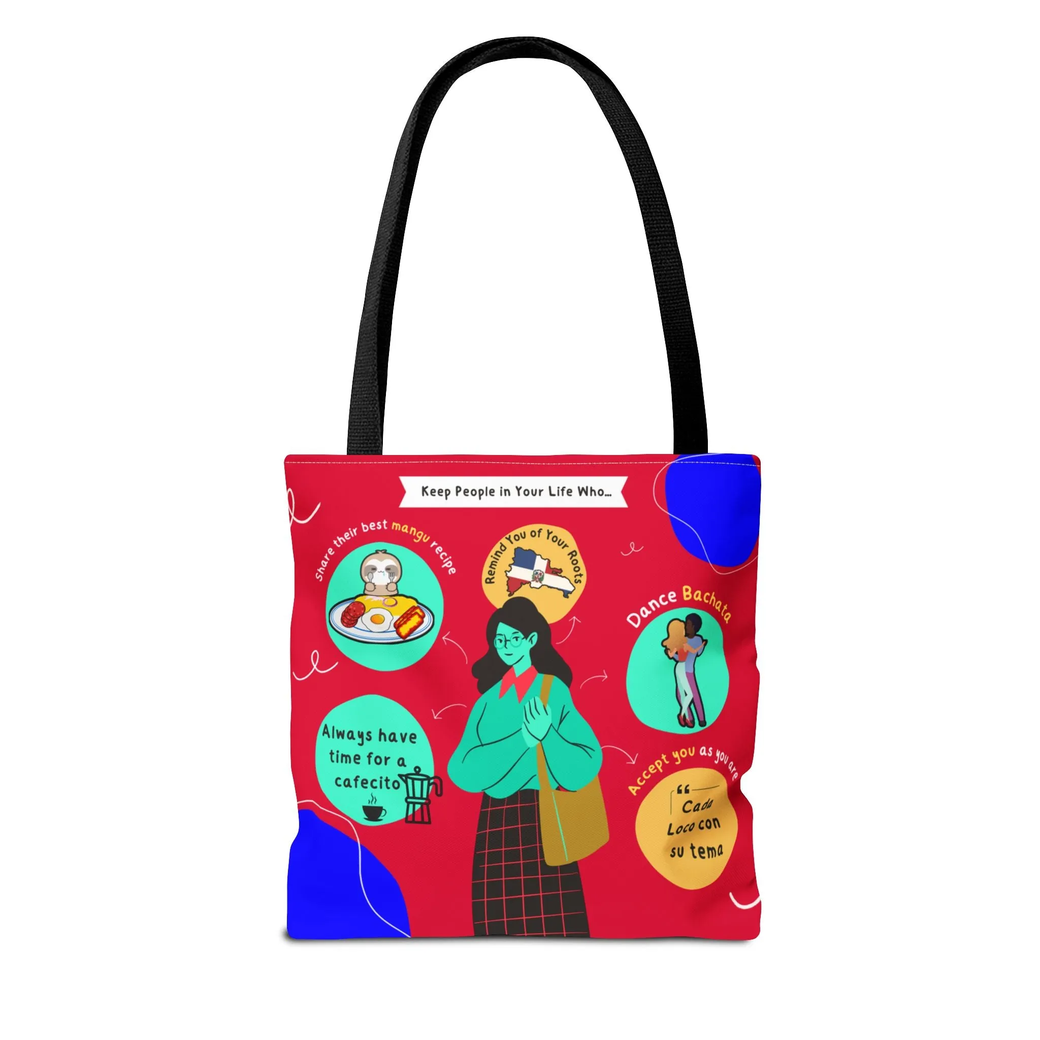 "Keep People in Your Life Who..."  Fun and Inspirational Everyday Dominican Tote Bag