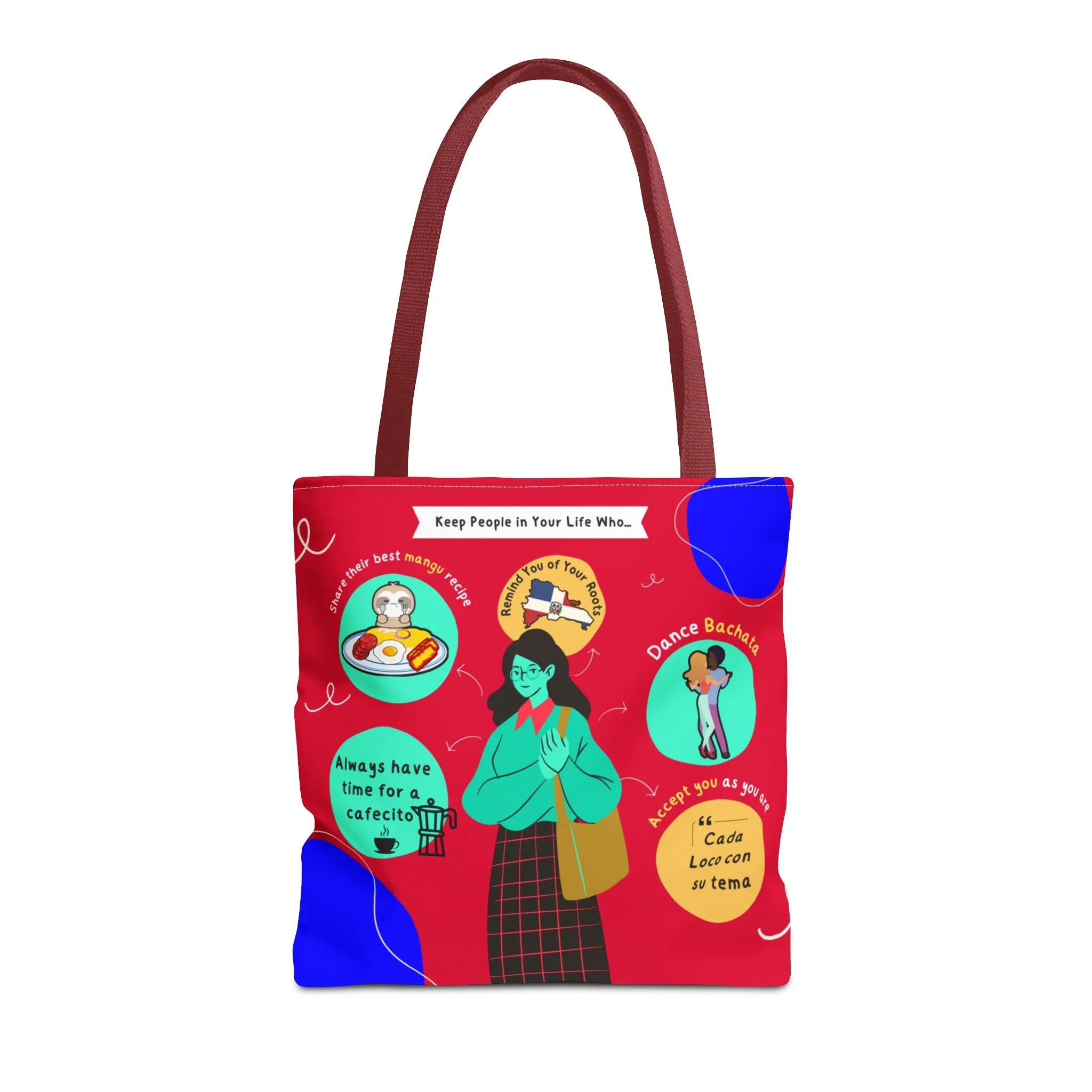 "Keep People in Your Life Who..."  Fun and Inspirational Everyday Dominican Tote Bag