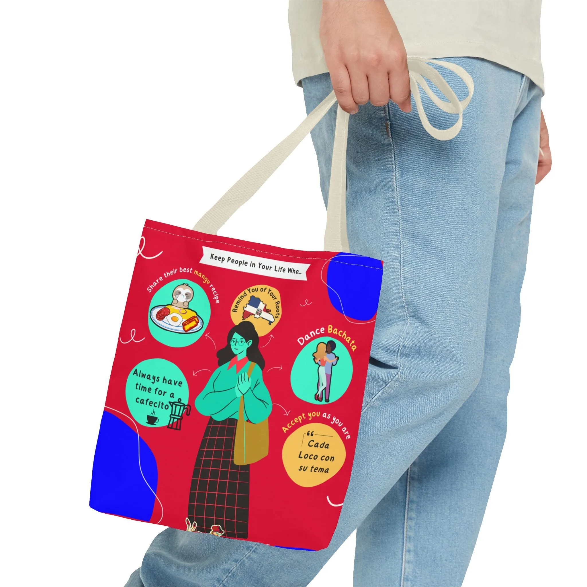 "Keep People in Your Life Who..."  Fun and Inspirational Everyday Dominican Tote Bag