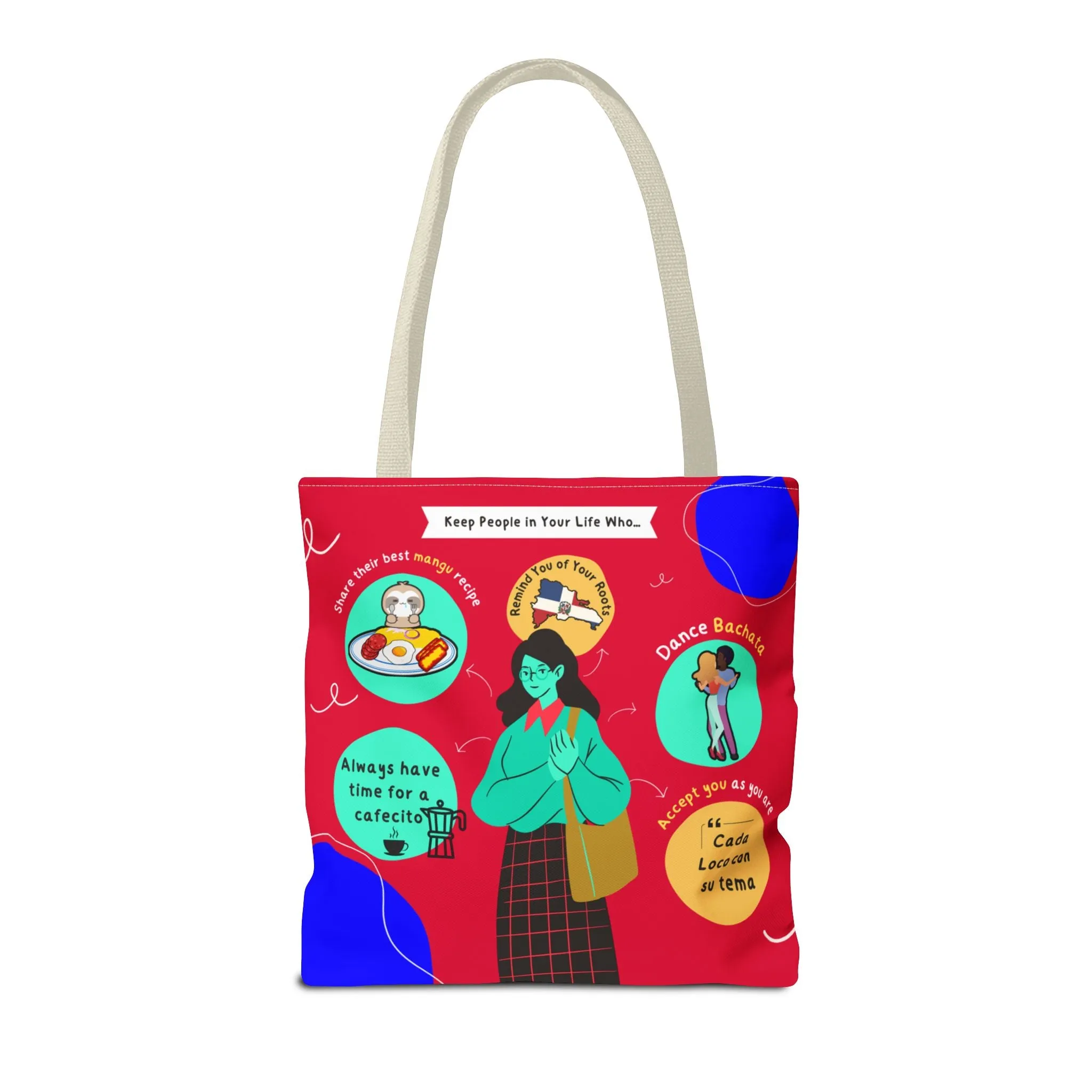 "Keep People in Your Life Who..."  Fun and Inspirational Everyday Dominican Tote Bag