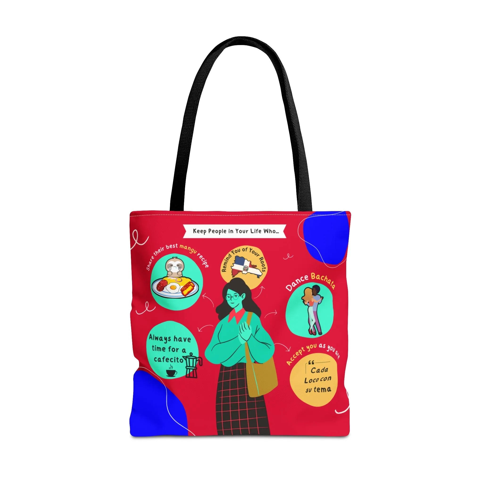 "Keep People in Your Life Who..."  Fun and Inspirational Everyday Dominican Tote Bag