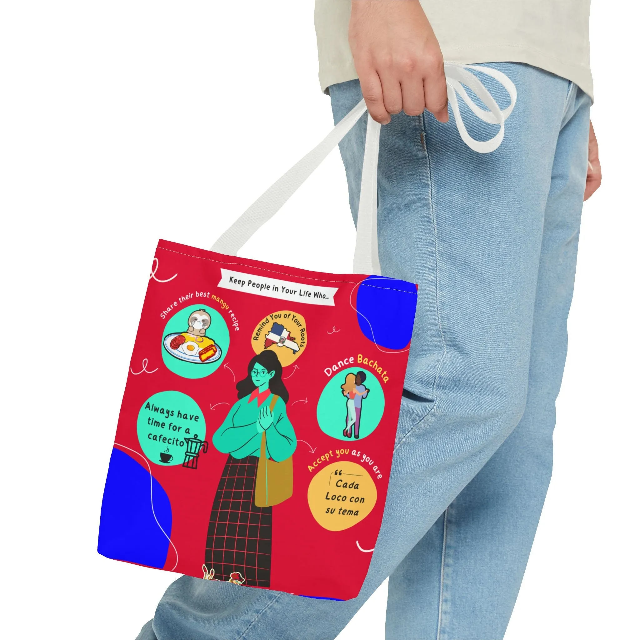 "Keep People in Your Life Who..."  Fun and Inspirational Everyday Dominican Tote Bag
