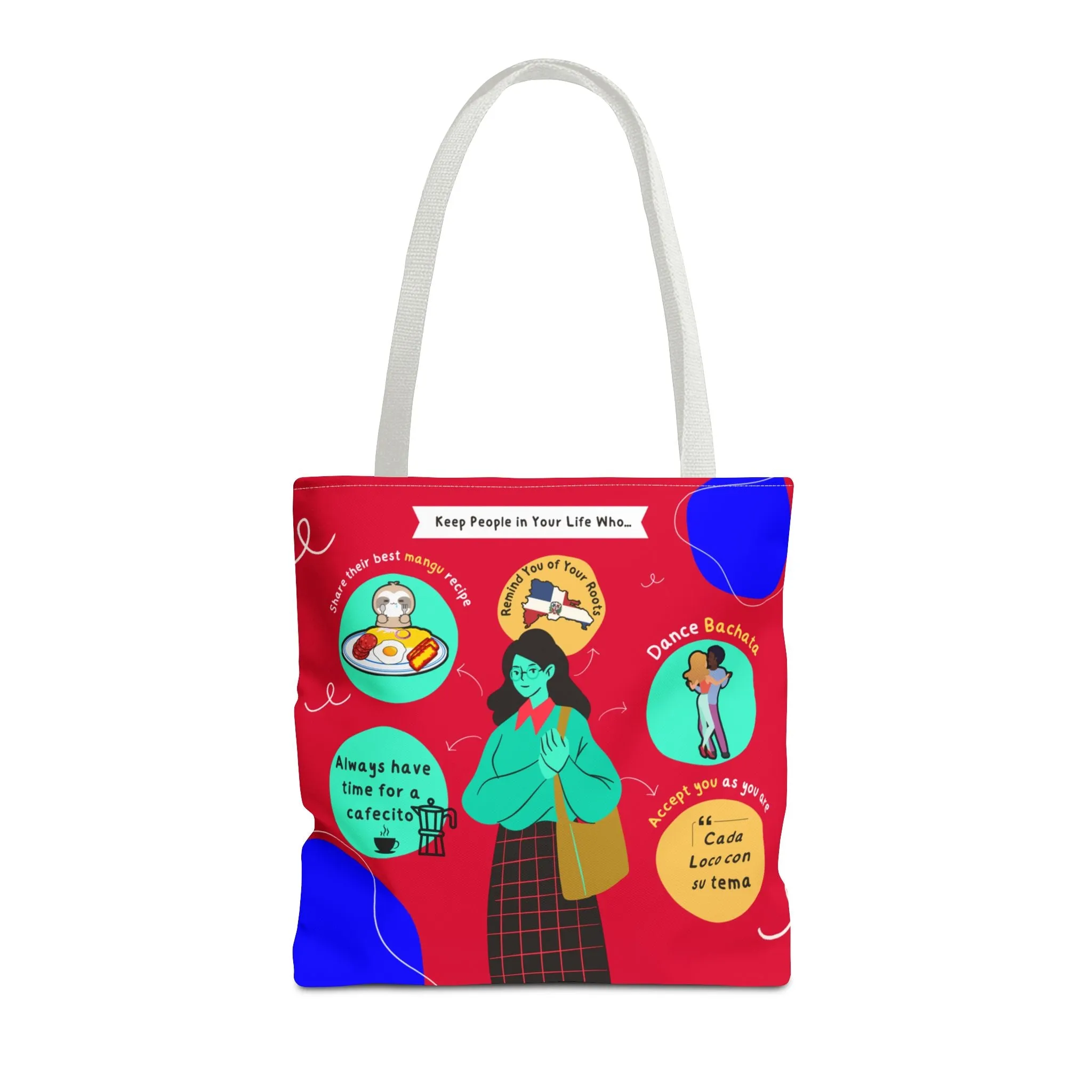 "Keep People in Your Life Who..."  Fun and Inspirational Everyday Dominican Tote Bag