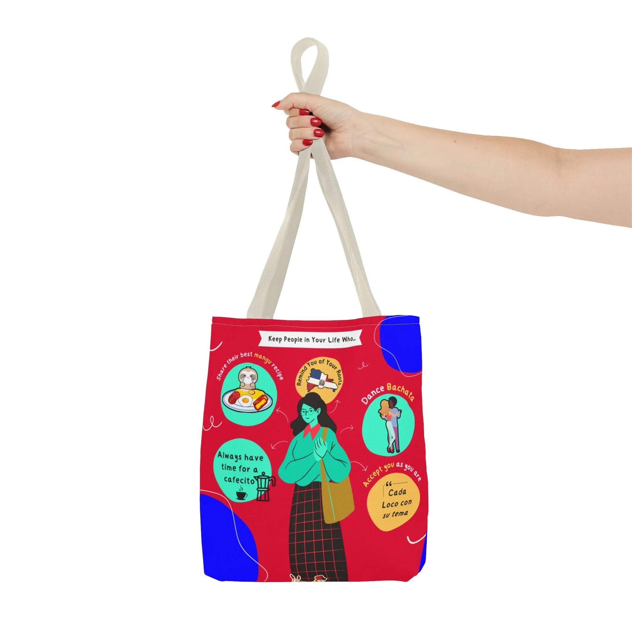 "Keep People in Your Life Who..."  Fun and Inspirational Everyday Dominican Tote Bag