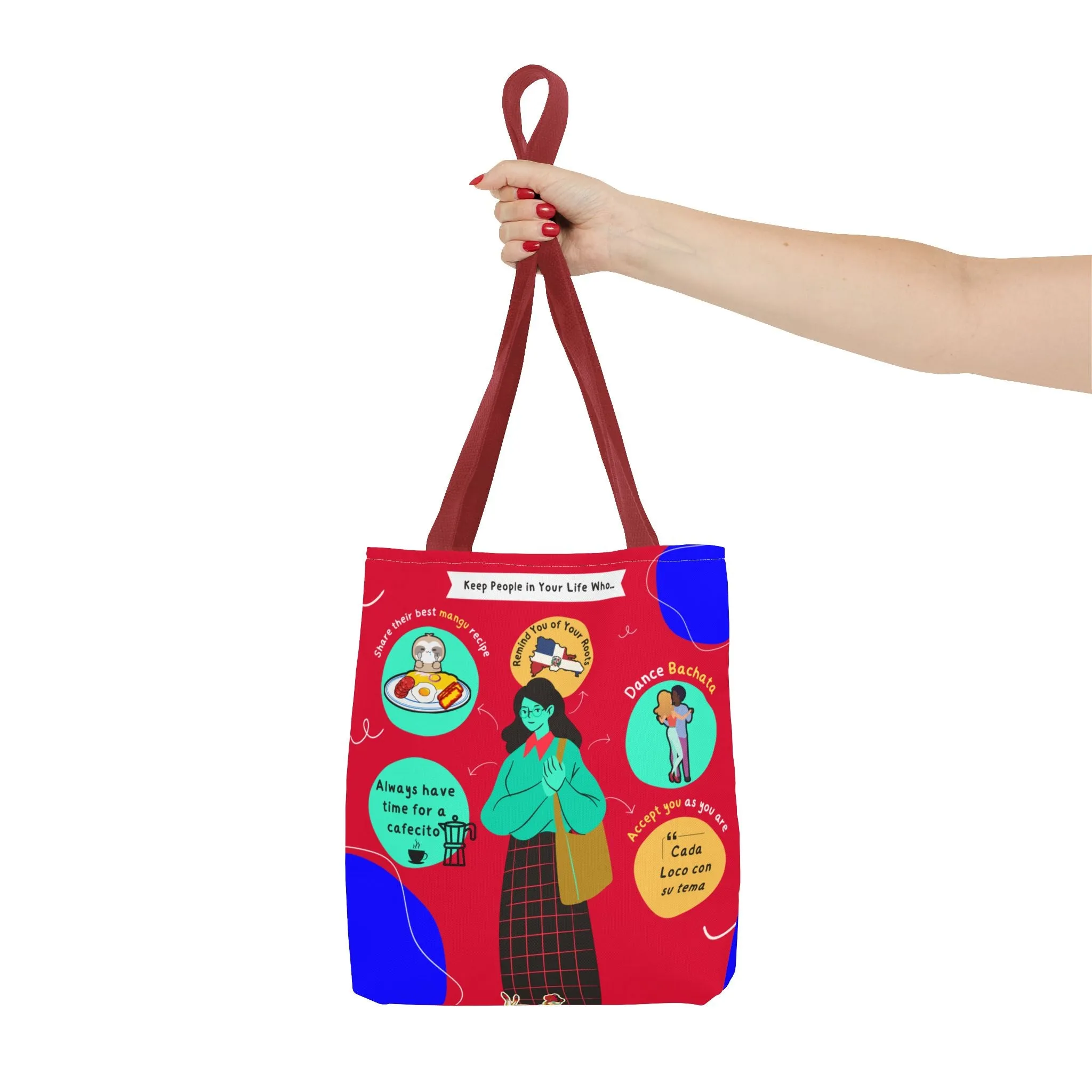 "Keep People in Your Life Who..."  Fun and Inspirational Everyday Dominican Tote Bag