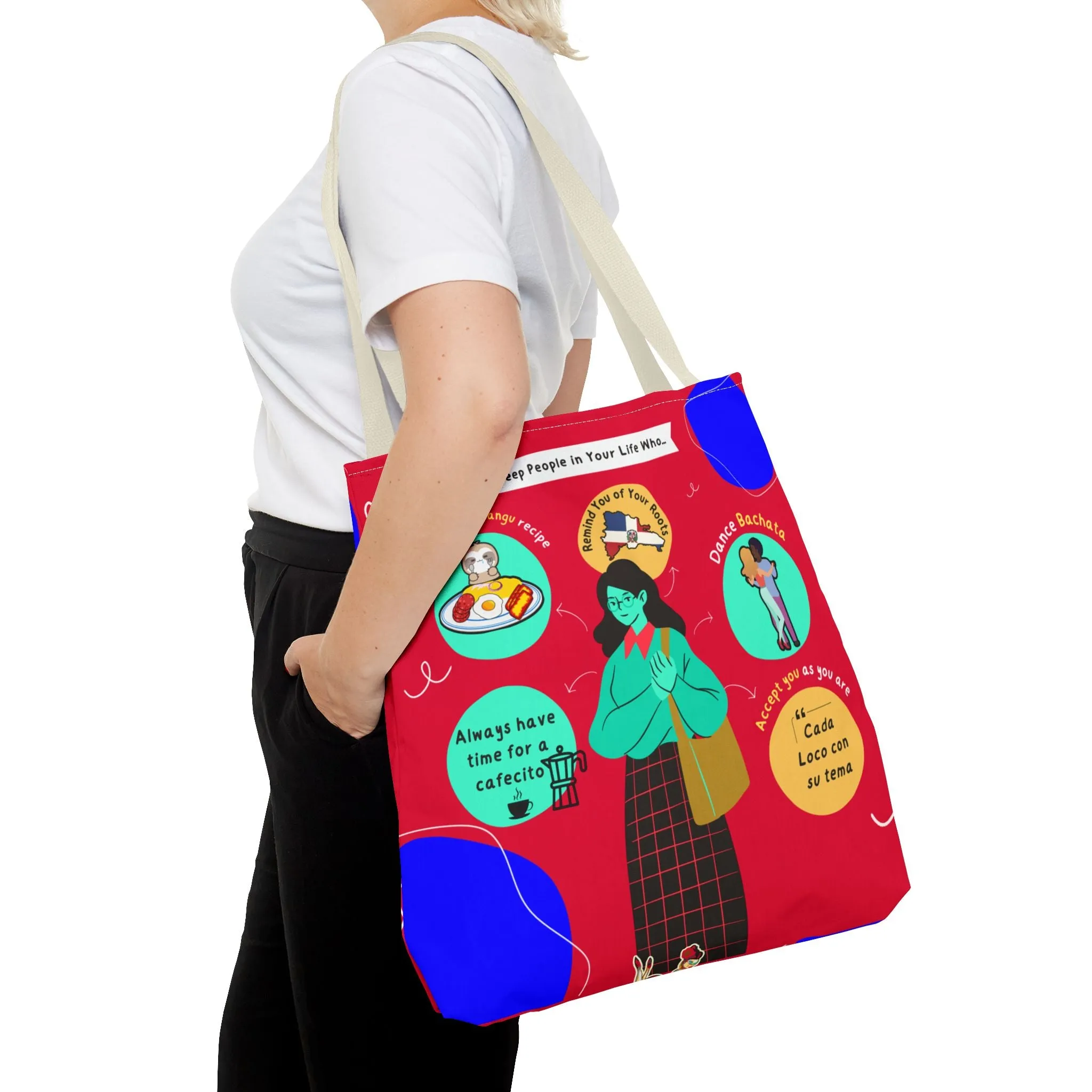 "Keep People in Your Life Who..."  Fun and Inspirational Everyday Dominican Tote Bag