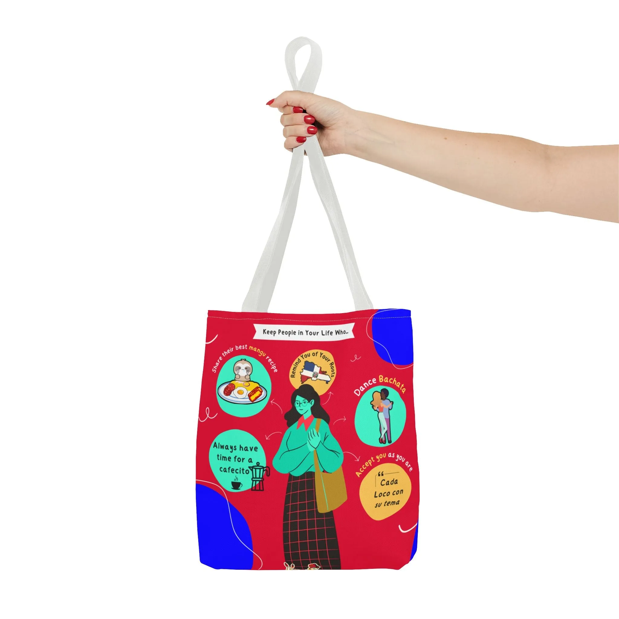"Keep People in Your Life Who..."  Fun and Inspirational Everyday Dominican Tote Bag
