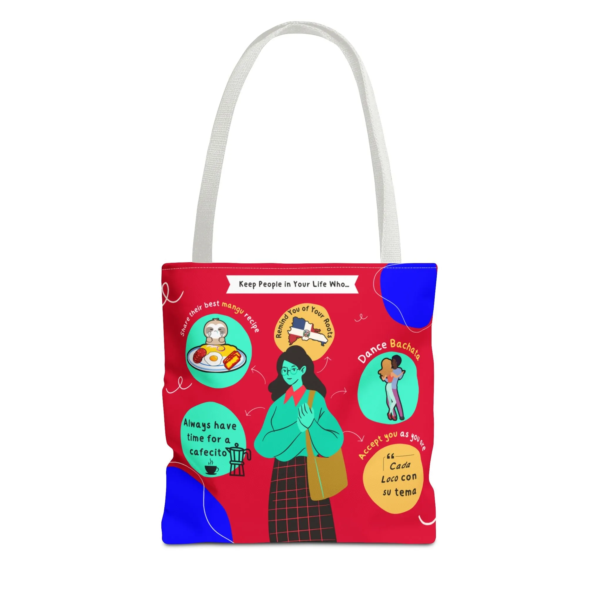 "Keep People in Your Life Who..."  Fun and Inspirational Everyday Dominican Tote Bag