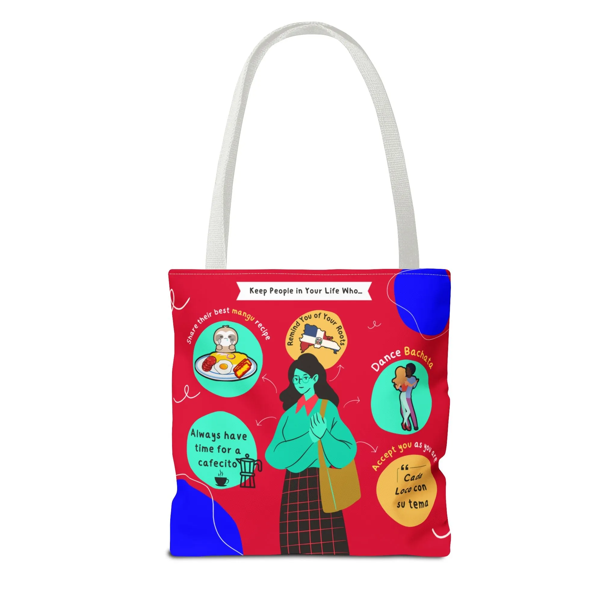 "Keep People in Your Life Who..."  Fun and Inspirational Everyday Dominican Tote Bag
