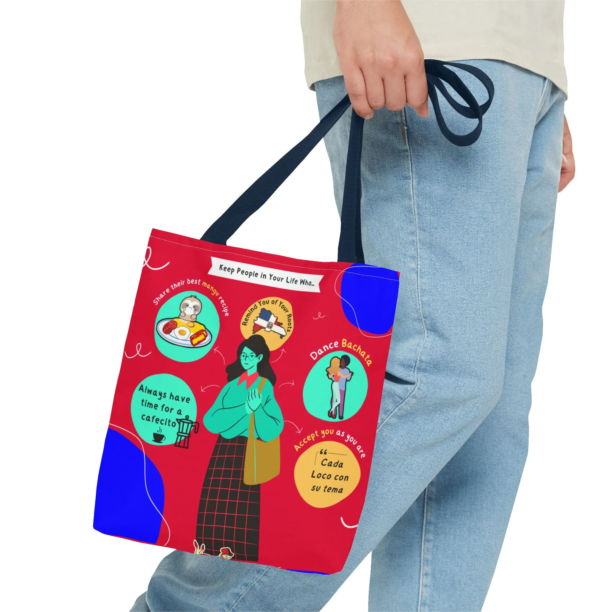 "Keep People in Your Life Who..."  Fun and Inspirational Everyday Dominican Tote Bag