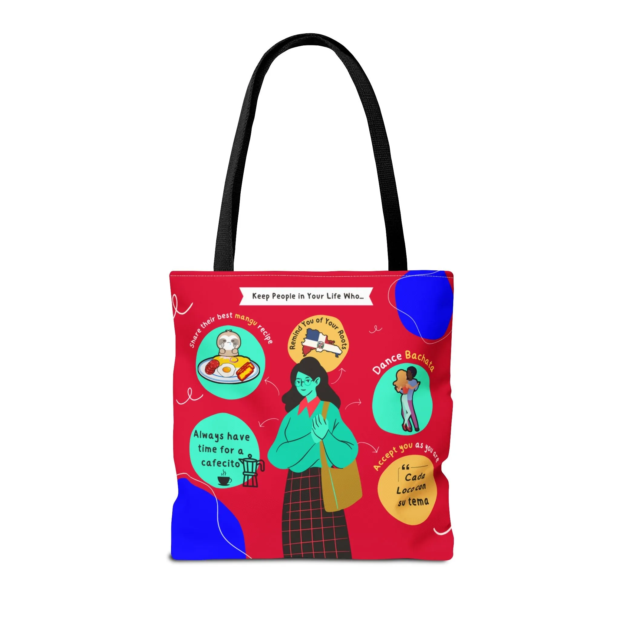 "Keep People in Your Life Who..."  Fun and Inspirational Everyday Dominican Tote Bag