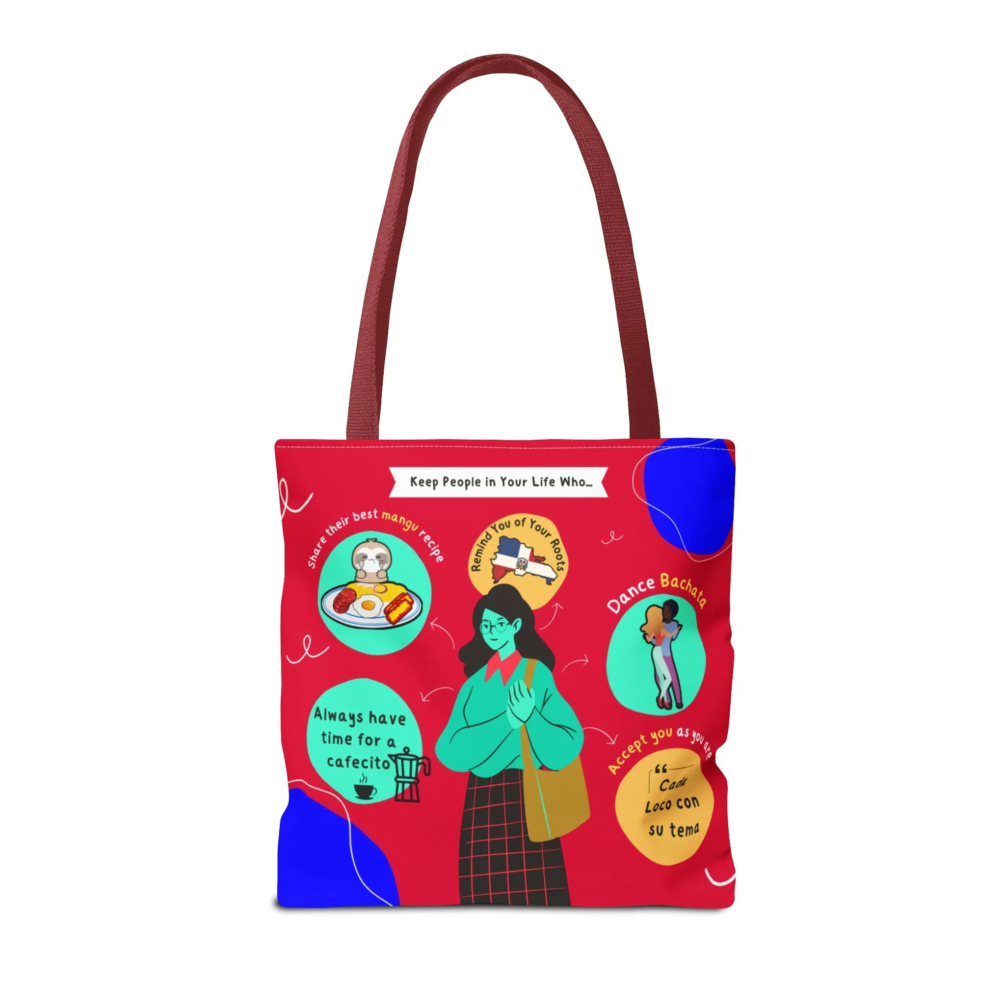 "Keep People in Your Life Who..."  Fun and Inspirational Everyday Dominican Tote Bag