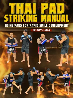Thai Pad Striking Manual by Belton Lubas